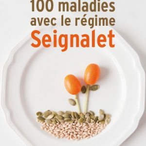 Livre - Réduire au silence 100 maladies avec le régime SEIGNALET